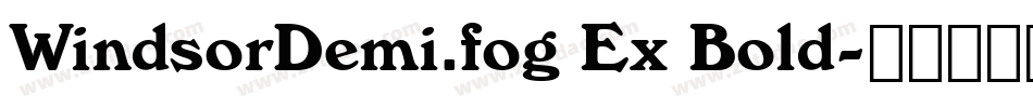 WindsorDemi.fog Ex Bold字体转换